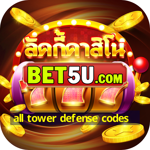 all tower defense codes