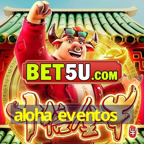 aloha eventos