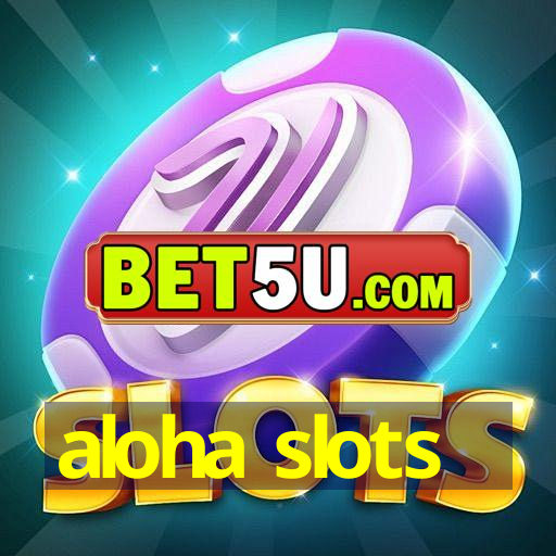 aloha slots