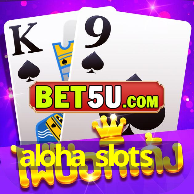 aloha slots