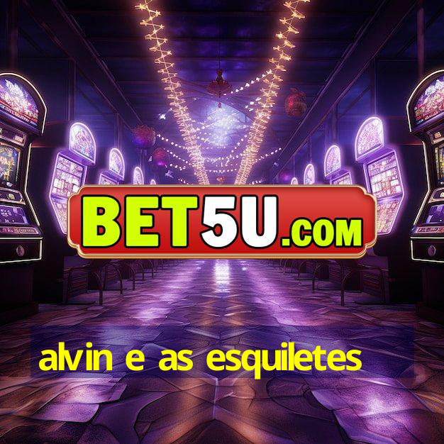 alvin e as esquiletes