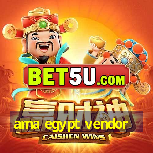 ama egypt vendor