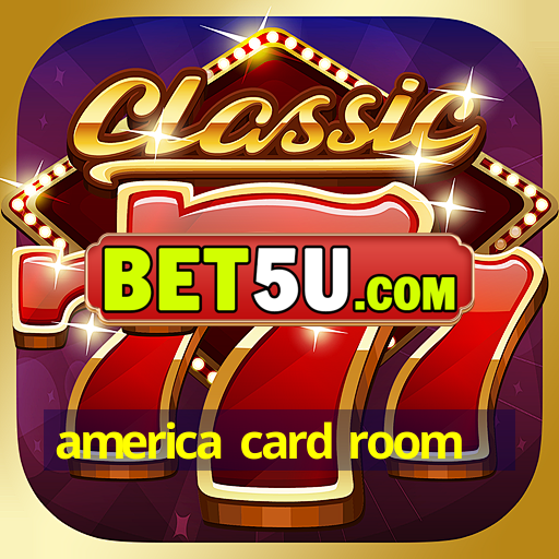 america card room