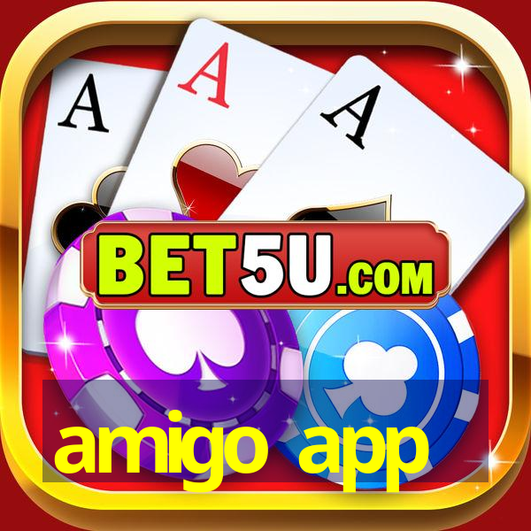 amigo app