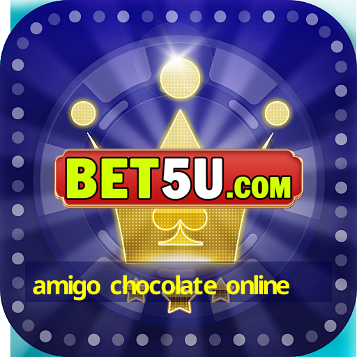 amigo chocolate online