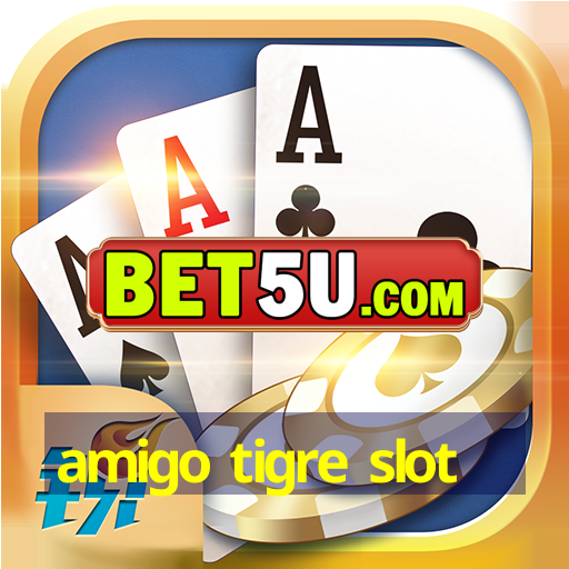 amigo tigre slot