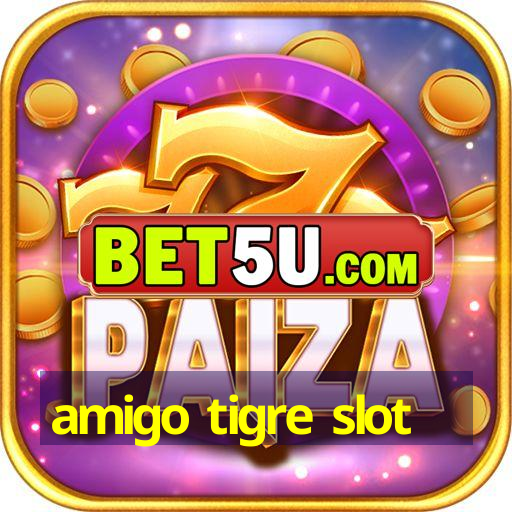 amigo tigre slot