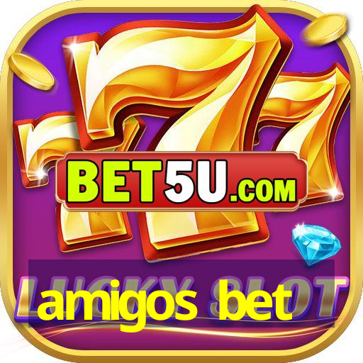 amigos bet