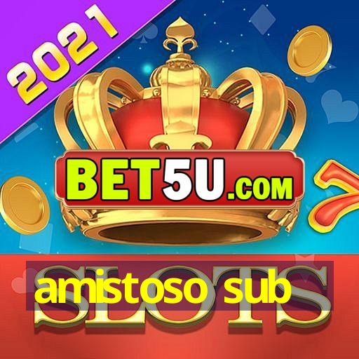 amistoso sub