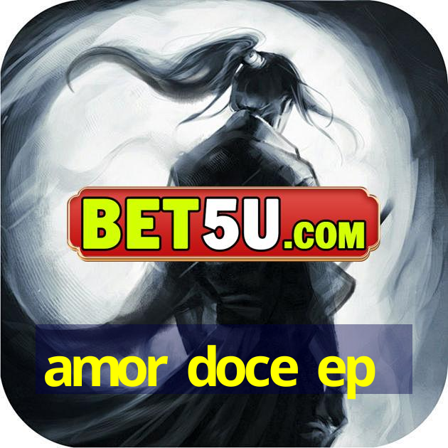 amor doce ep