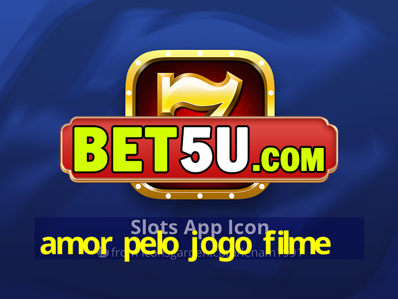 amor pelo jogo filme