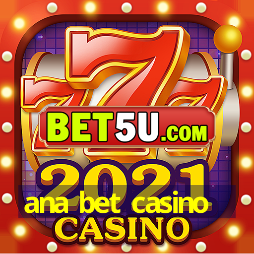 ana bet casino