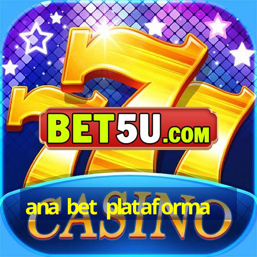 ana bet plataforma