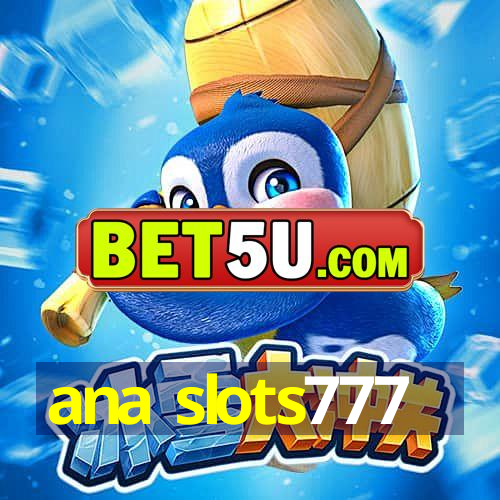 ana slots777