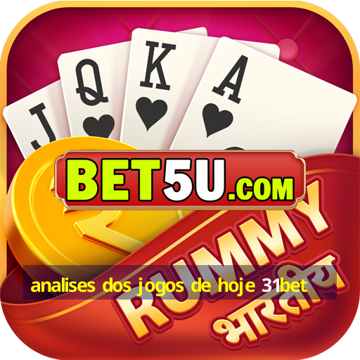 analises dos jogos de hoje 31bet