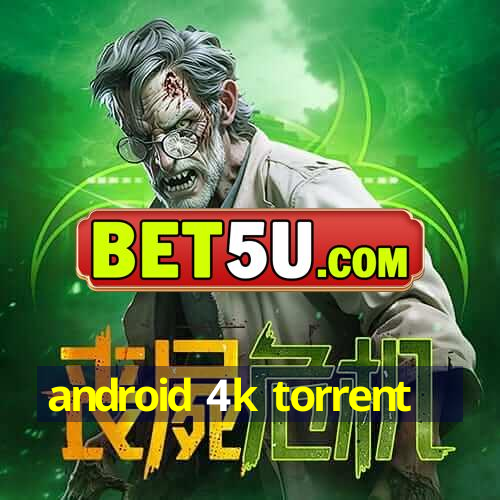 android 4k torrent