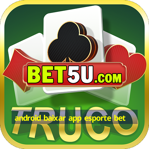 android baixar app esporte bet