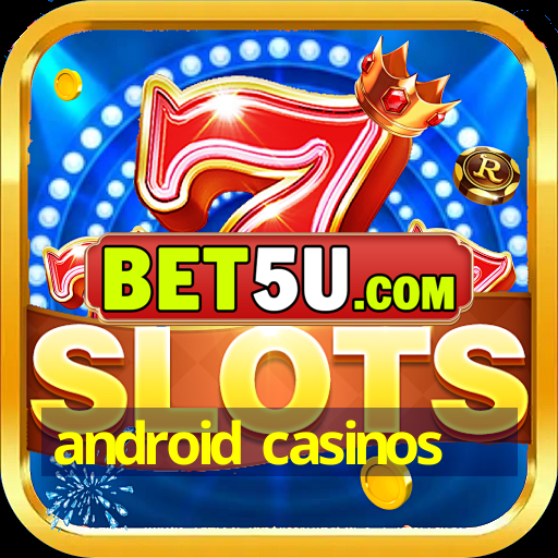 android casinos