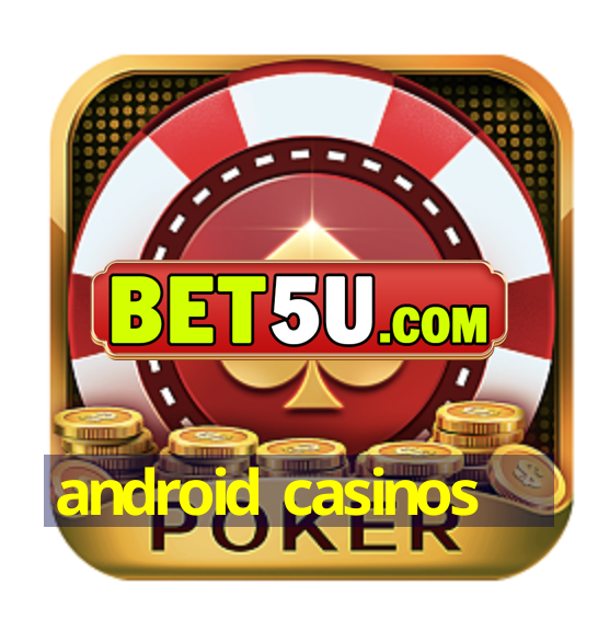 android casinos