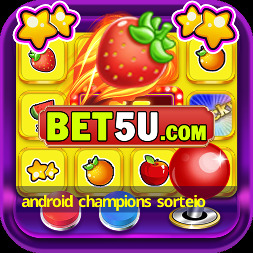 android champions sorteio