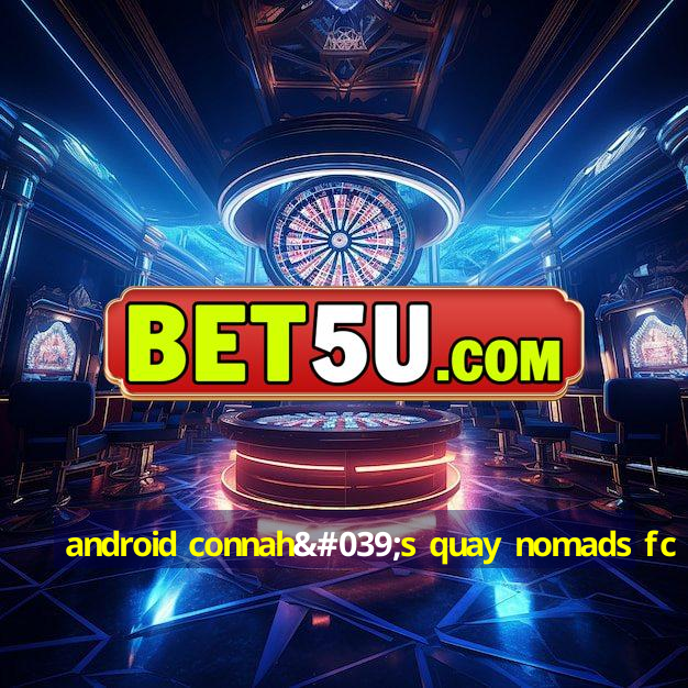 android connah's quay nomads fc