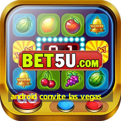 android convite las vegas