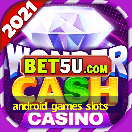 android games slots