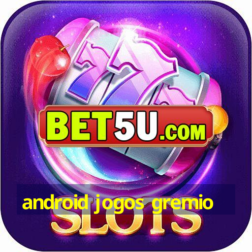 android jogos gremio