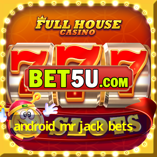 android mr jack bets