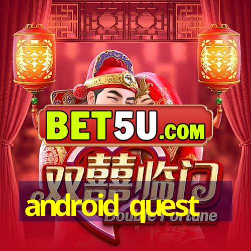 android quest