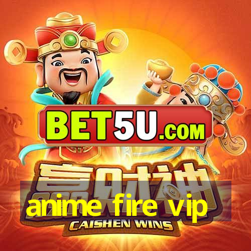 anime fire vip