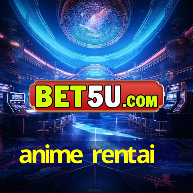 anime rentai