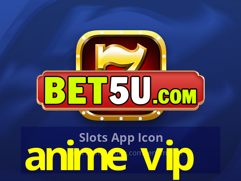 anime vip