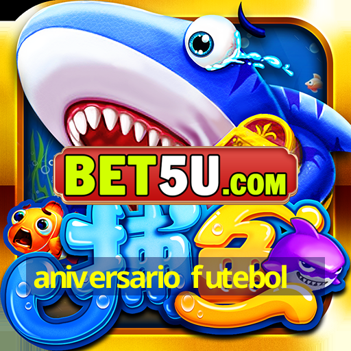 aniversario futebol