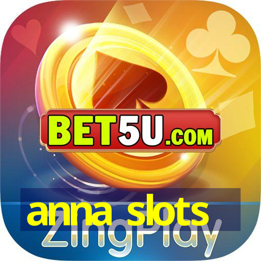 anna slots