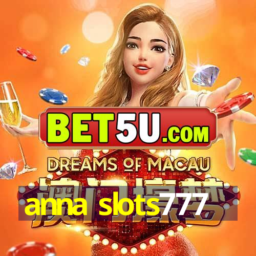 anna slots777