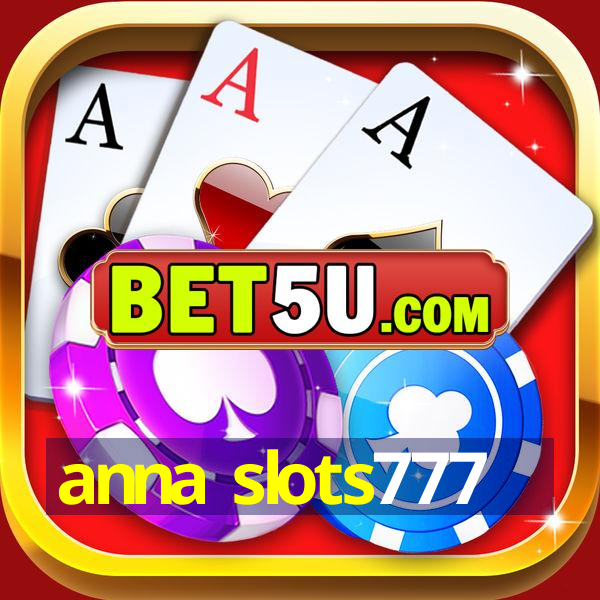 anna slots777