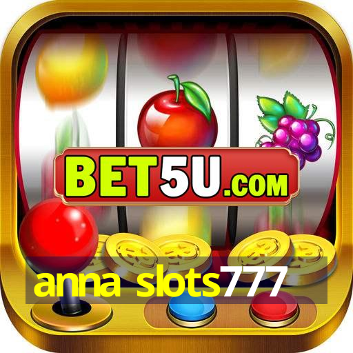 anna slots777