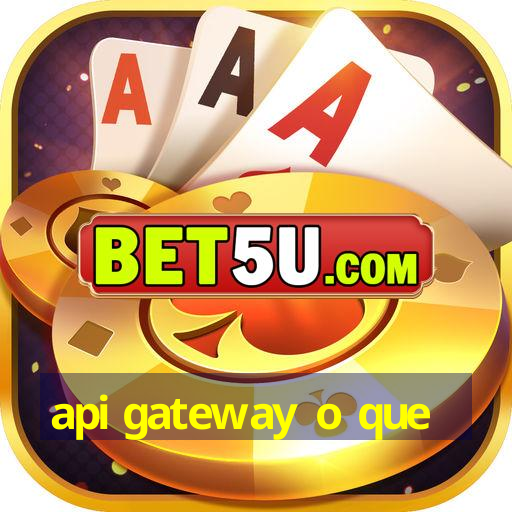 api gateway o que