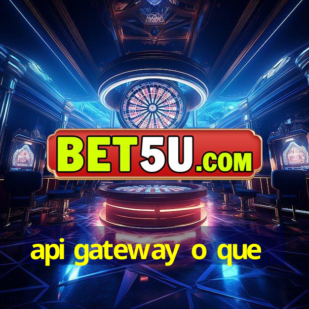 api gateway o que