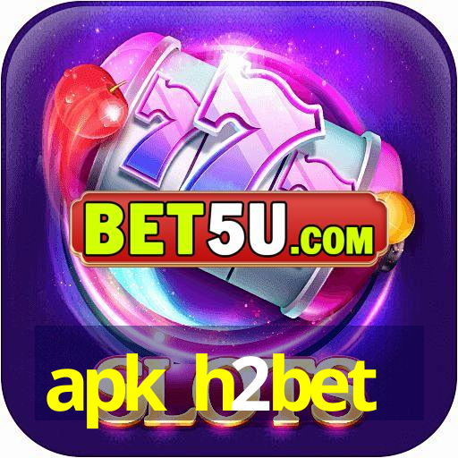 apk h2bet