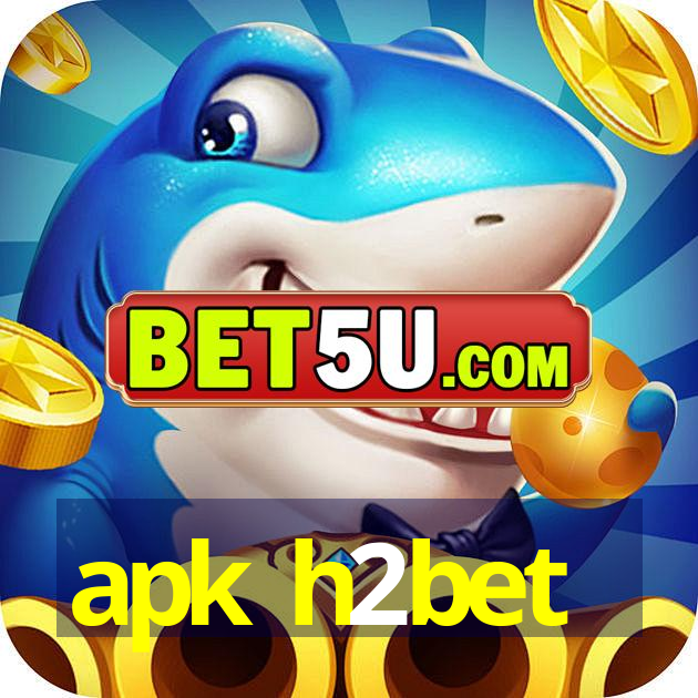 apk h2bet