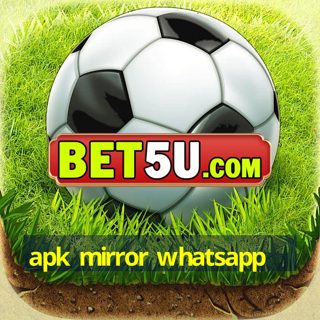 apk mirror whatsapp