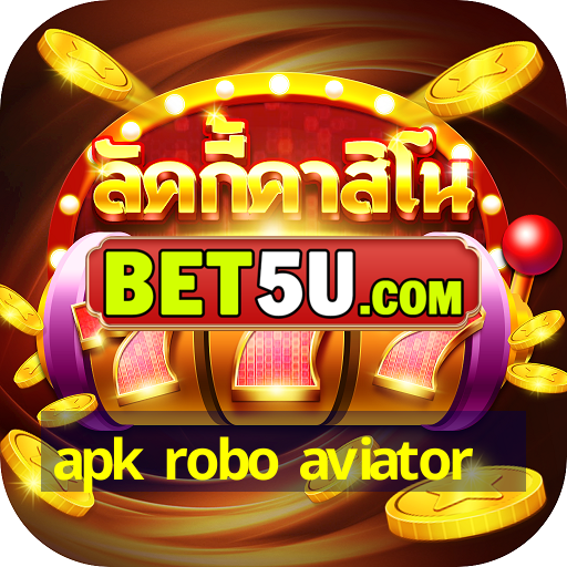 apk robo aviator