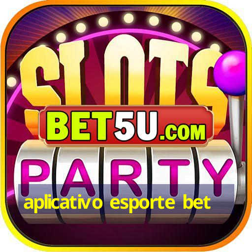 aplicativo esporte bet