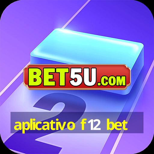 aplicativo f12 bet