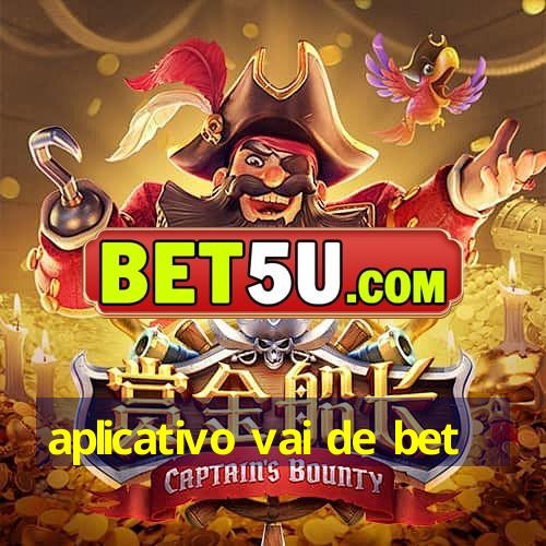 aplicativo vai de bet