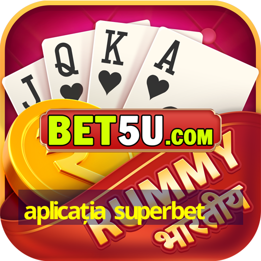 aplicația superbet