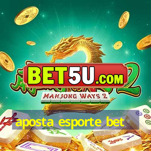 aposta esporte bet