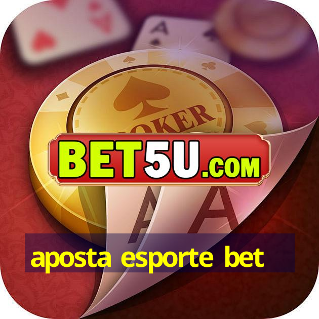 aposta esporte bet